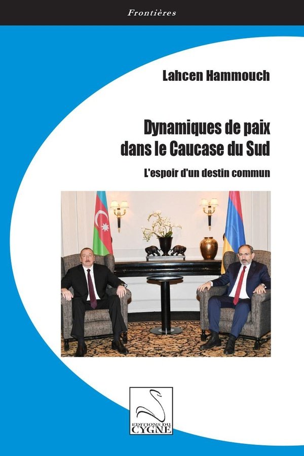 Dynamiques-de-paix-dans-le-caucase-du-sud livre par isaac Hammouch Dynamiques-de-paix-dans-le-caucase-du-sud livre par isaac Hammouch