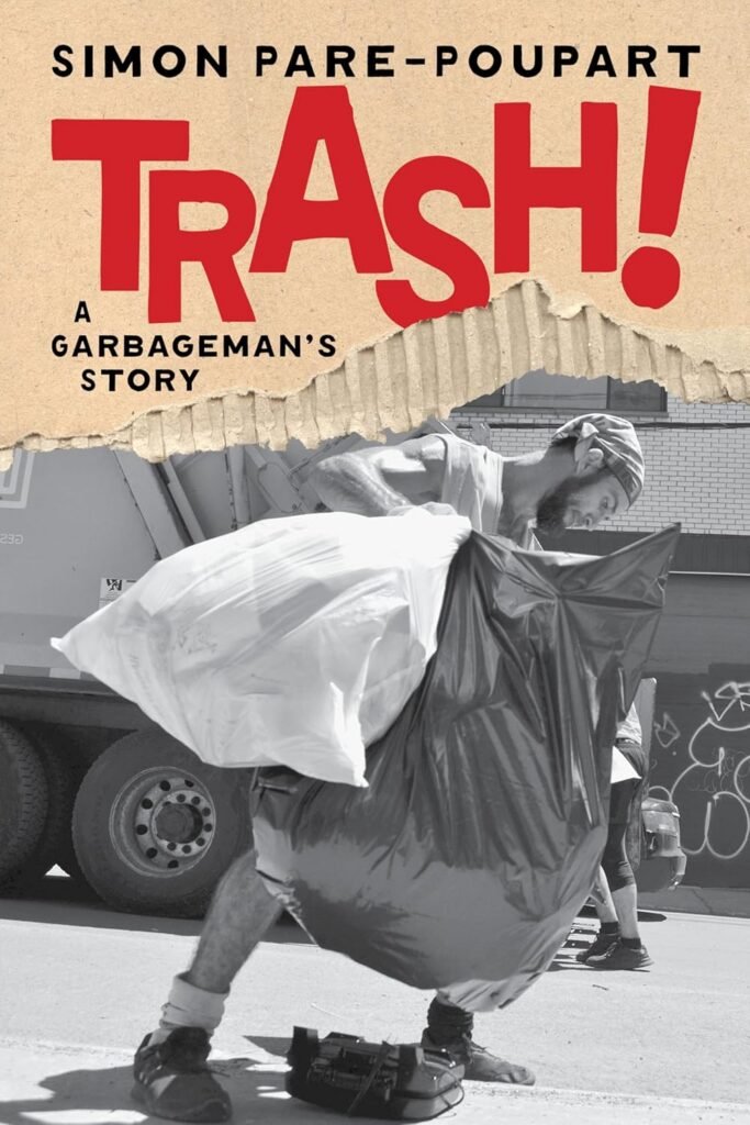 trash a garbageman s story, by simon paré-poupart