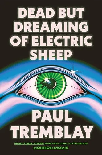 Cover Image of Dead but Dreaming of Electric Sheep by Paul Tremblay