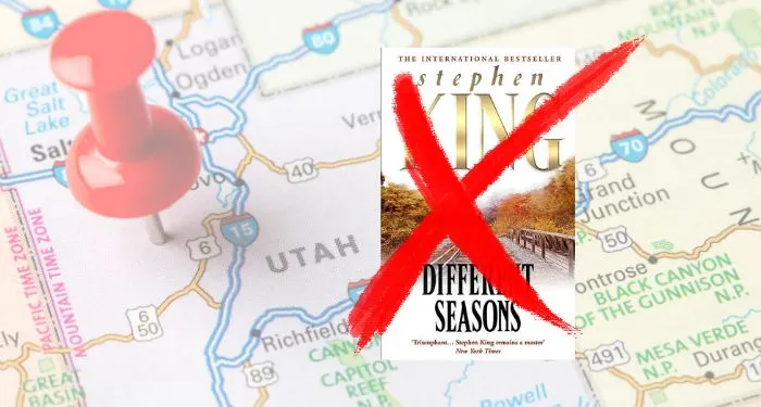 Utah Bans Its 36th Book From All Public Schools Image of a map of utah with the book different seasons by stephen king on top. the book has a red x through it.