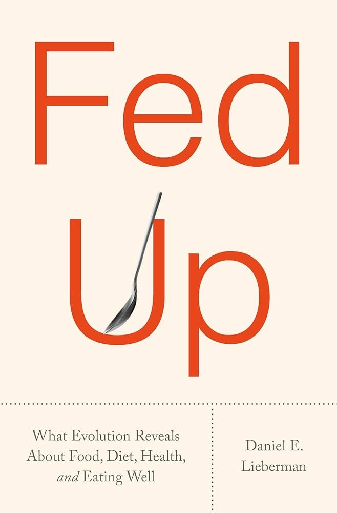 Fed Up, Daniel E. Lieberman